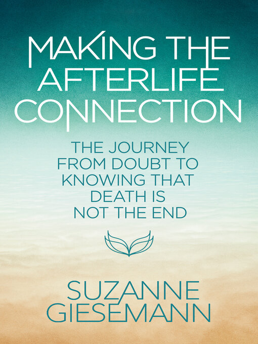 Title details for Making the Afterlife Connection by Suzanne Giesemann - Available